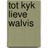 Tot kyk lieve walvis