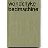 Wonderlyke bedmachine door Achim Bröger