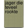 Jager die teveel rookte door Pierre Coran