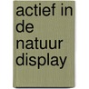 Actief in de natuur display  by Unknown