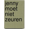 Jenny moet niet zeuren door Nostlinger