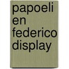 Papoeli en federico display  by Vincent
