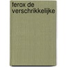 Ferox de verschrikkelijke door Raymonde Cauvin