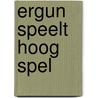 Ergun speelt hoog spel door Peeters