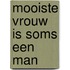 Mooiste vrouw is soms een man