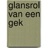 Glansrol van een gek