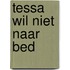 Tessa wil niet naar bed