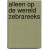 Alleen op de wereld zebrareeks by Hector Malot