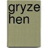 Gryze hen