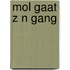 Mol gaat z n gang