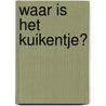 Waar is het kuikentje? door P. de Bourgoing