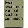 Twee avonturen van pol kasteel piramiden door Hansen