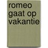 Romeo gaat op vakantie
