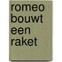 Romeo bouwt een raket