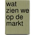Wat zien we op de markt