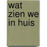 Wat zien we in huis door Alain Gree