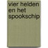 Vier helden en het spookschip