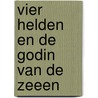 Vier helden en de godin van de zeeen door Craenhals