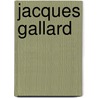Jacques gallard door Tripp