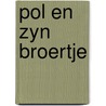 Pol en zyn broertje door Carla Hansen