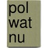 Pol wat nu