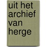 Uit het archief van herge by Hergé