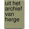 Uit het archief van herge door Hergé