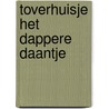 Toverhuisje het dappere daantje by Segur