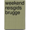 Weekend reisgids Brugge door Y. Robert