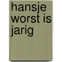 Hansje worst is jarig