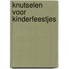 Knutselen voor kinderfeestjes by Ann Rocard