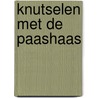 Knutselen met de paashaas door S. Lohf