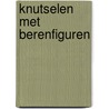 Knutselen met berenfiguren door B. Theulet-Luzié