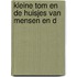 Kleine tom en de huisjes van mensen en d