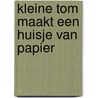 Kleine tom maakt een huisje van papier door Gree
