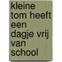Kleine Tom heeft een dagje vrij van school