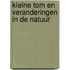 Kleine tom en veranderingen in de natuur