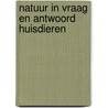 Natuur in vraag en antwoord huisdieren by Gree