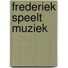 Frederiek speelt muziek door P. Coran