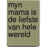 Myn mama is de liefste van hele wereld by Bourdel