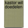 Kastor wil doedelen door Jo Briels