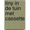 Tiny in de tuin met cassette by Marlier