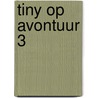 Tiny op avontuur 3 door Gijs Haag