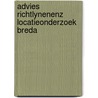 Advies richtlynenenz locatieonderzoek breda door Onbekend