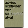 Advies richtlynen enz radioactief afval by Unknown