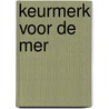 Keurmerk voor de mer door Onbekend