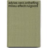 Advies verz.ontheffing milieu-effectr.ruigoord by Unknown