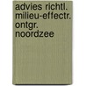 Advies richtl. milieu-effectr. ontgr. noordzee by Unknown