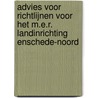 Advies voor richtlijnen voor het m.e.r. landinrichting Enschede-Noord by Unknown