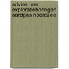 Advies mer exploratieboringen aardgas noordzee by Unknown